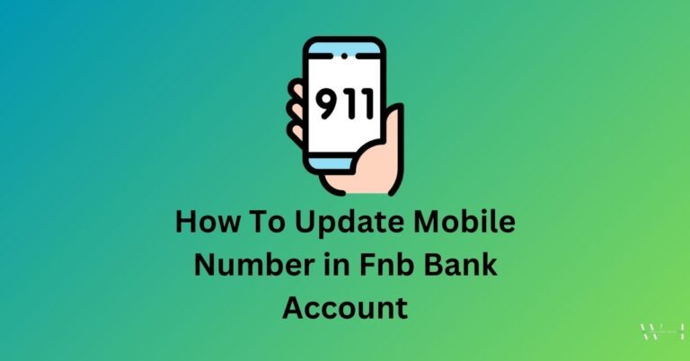 How to Change Your Mobile Number On FNB Online Banking