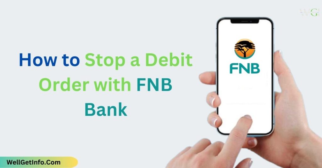 How to Stop a Debit Order with FNB Bank