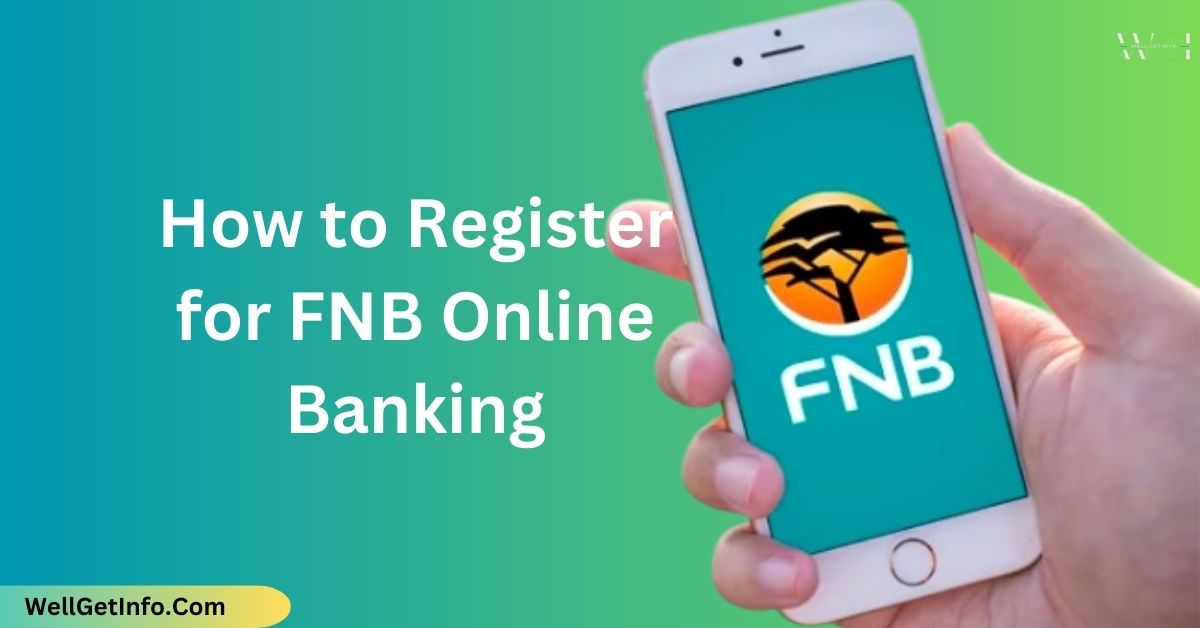 How to Register for FNB Online Banking and Enjoy Its Benefits