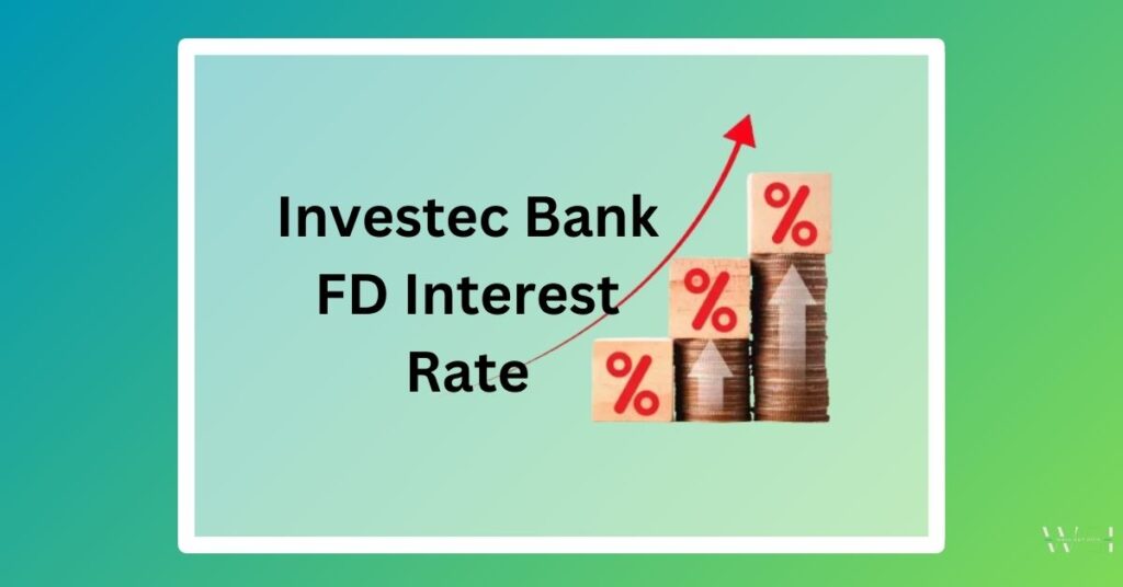 Investec Bank FD Interest Rates