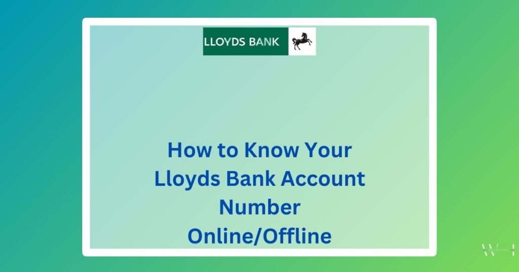 How to Know My Lloyds Bank Account Number? | Well Get Info