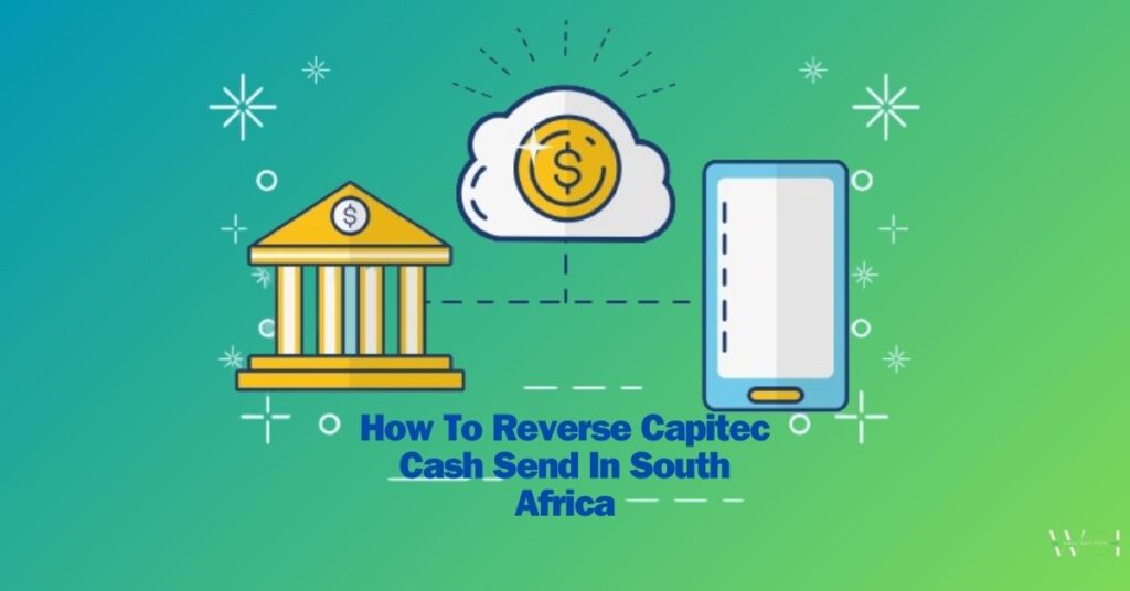 How To Reverse Capitec Cash Send | Well Get Info