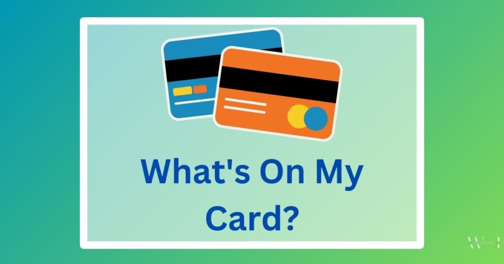 what's on my card