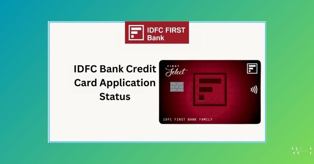 IDFC Bank Credit Card Application Status