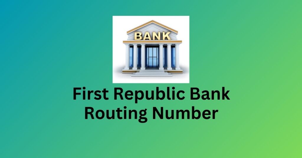 First Republic Bank Routing Number