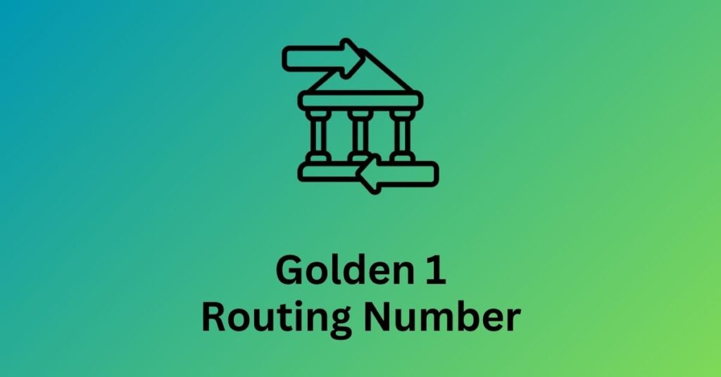 Golden 1 Routing Number