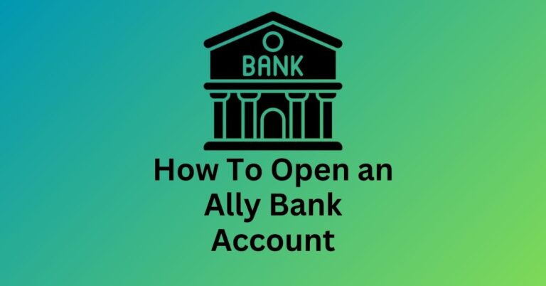 How To Open an Ally Bank Account