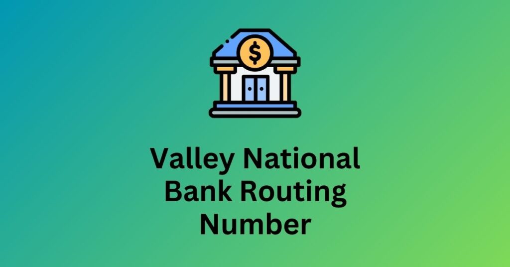 Valley National Bank Routing Number