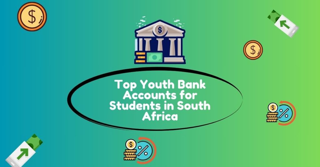 Youth Bank Accounts for Students in South Africa